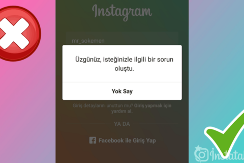 Instagram “Üzgünüz İsteğinizle İlgili Bir Sorun Oluştu” Hatası Çözümü