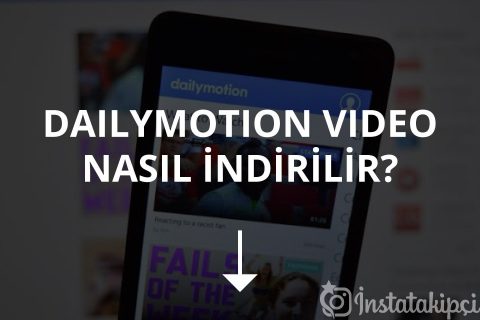 Dailymotion Video Nasıl İndirilir?