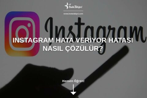 Instagram Hata Veriyor 2024 Hatası Nasıl Çözülür?