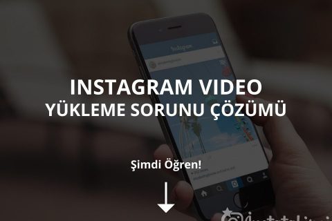 Instagram Video Yükleme Sorunu Çözümü