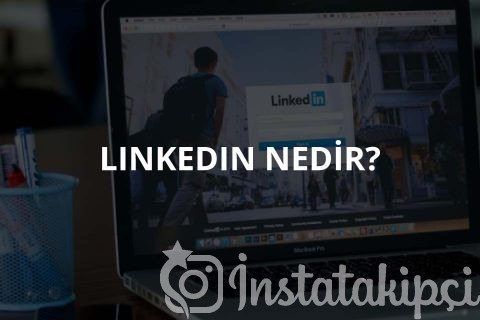 Linkedin Nedir? Nasıl Kullanılır?