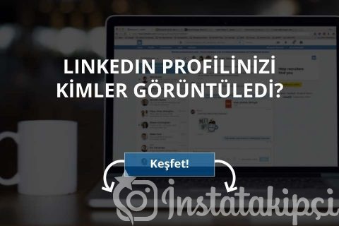 Linkedin Profilinizi Kimler Görüntüledi?