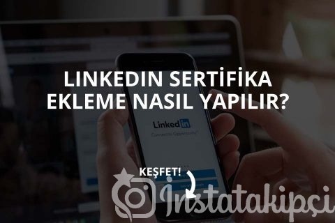 Linkedin Sertifika Ekleme Nasıl Yapılır?