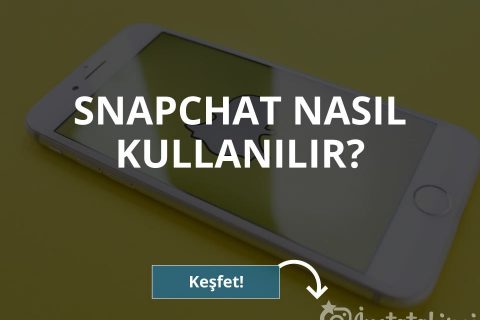 Snapchat Nasıl Kullanılır?