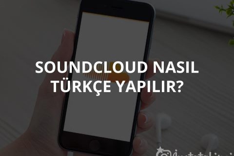 Soundcloud Nasıl Türkçe Yapılır?