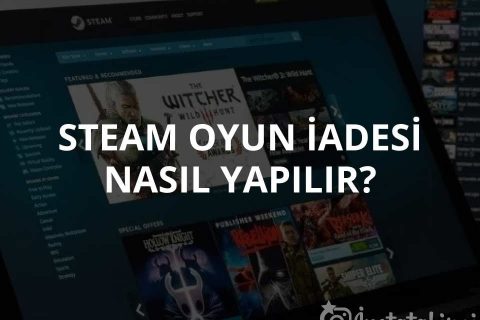 Steam Oyun İadesi Nasıl Yapılır?