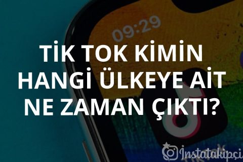 TikTok Kimin Hangi Ülkeye Ait Ne Zaman Çıktı?