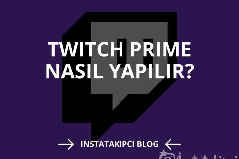 Twitch Prime Nasıl Yapılır?