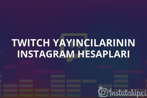 Twitch Yayıncılarının Instagram Hesapları