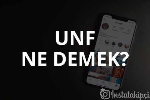 Instagram’da UNF Ne Demek?