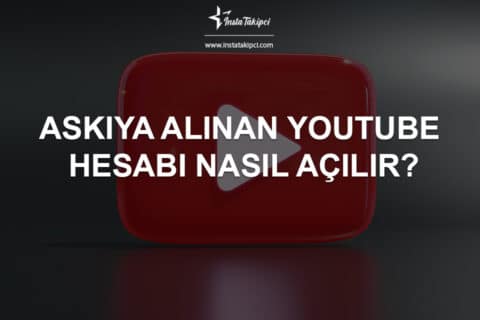 Askıya Alınan YouTube Hesabı Nasıl Açılır?