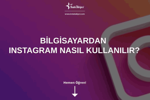 Bilgisayardan Instagram Kullanmak İçin Ne Yapmalıyım?