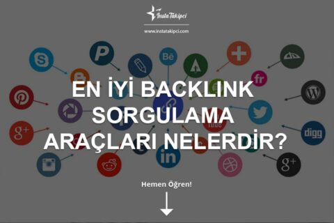 Backlink Sorgulama Araçları ve Siteleri