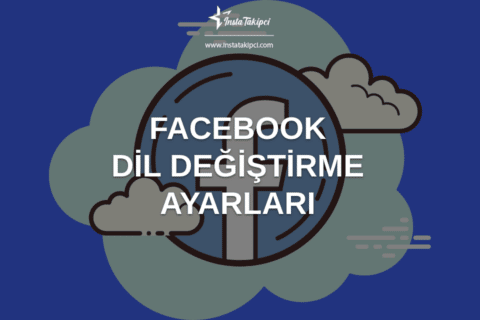 Facebook Dil Değiştirme Ayarları Nasıl Yapılır?