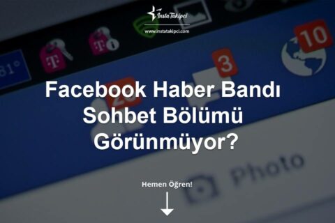 Facebook Haber Bandı Sohbet Bölümü Görünmüyor?