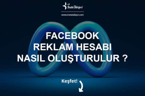 Facebook Reklam Hesabı Nasıl Oluşturulur?