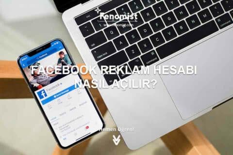 Facebook Reklam Hesabı Nasıl Oluşturulur?