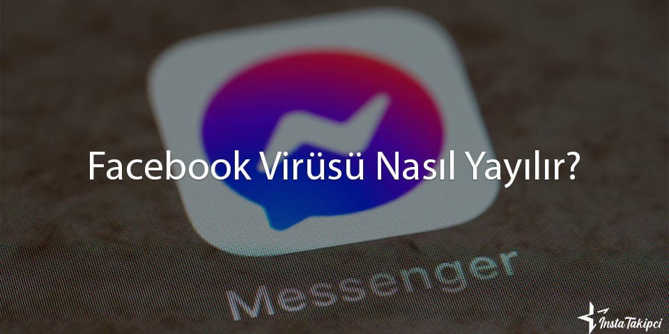 facebook virüsü nasıl yayılır