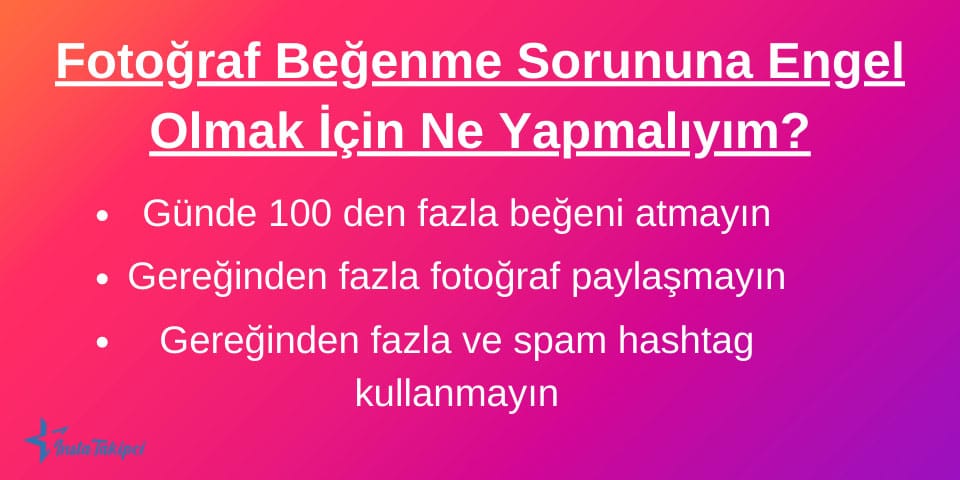 Fotoğraf Beğenme Sorununa Engel Olmak İçin Ne Yapmalıyım ?