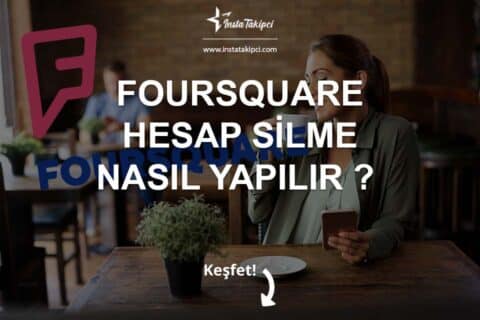 Foursquare Hesap Silme Nasıl Yapılır ?