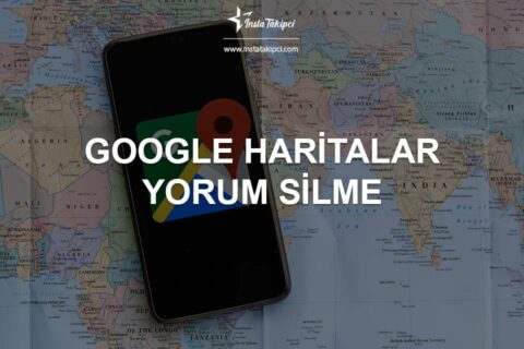 Google Haritalar Yorum Silme İşlemleri