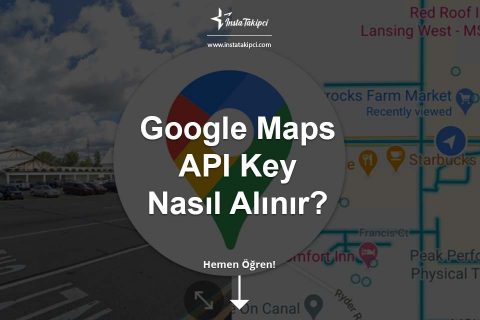 Google Maps API Key Nasıl Alınır?