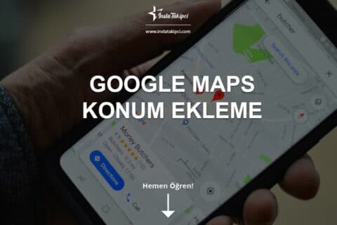 Google Maps Konum Ekleme