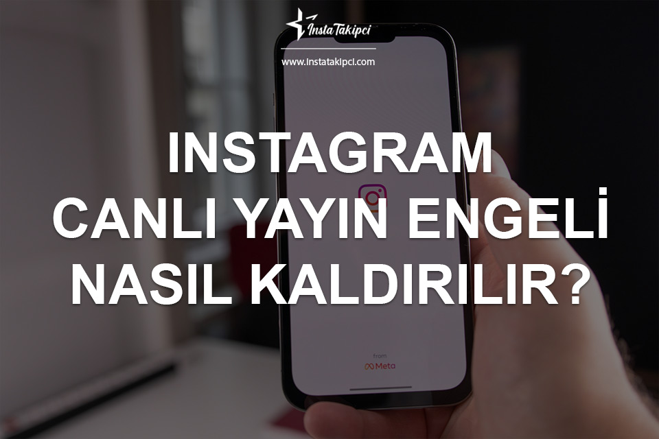 Instagram Canlı Yayın Engeli Nasıl Kaldırılır?