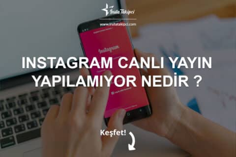 Instagram Canlı Yayın Yapılamıyor Nedir ?