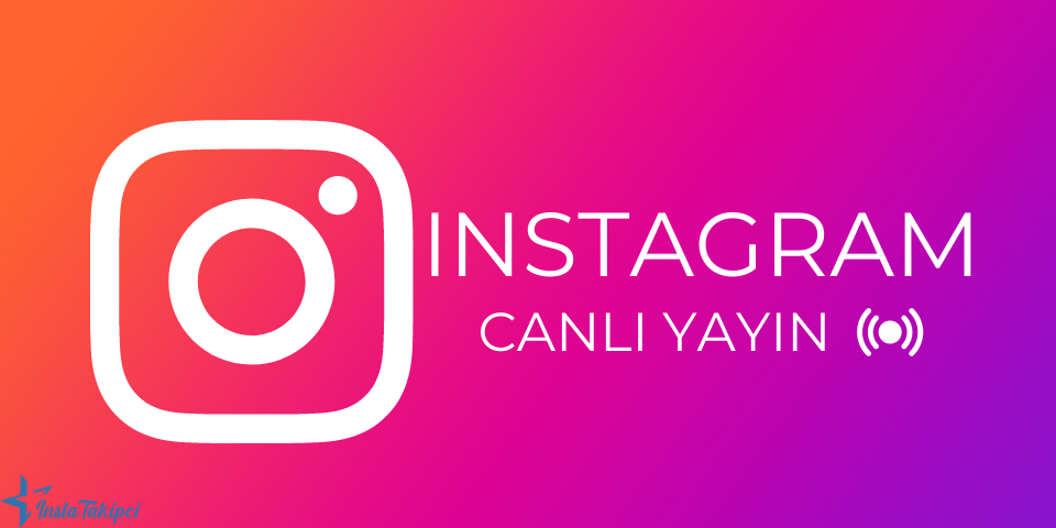 Instagram Canlı Yayın