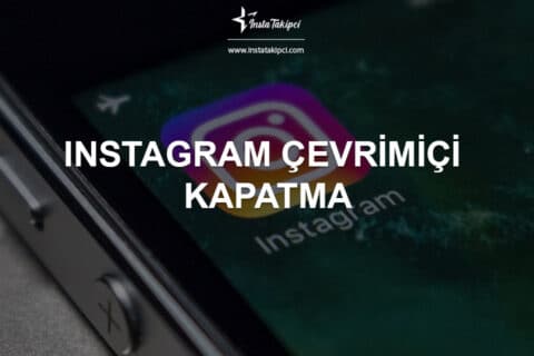 Instagram Çevrimiçi Kapatma