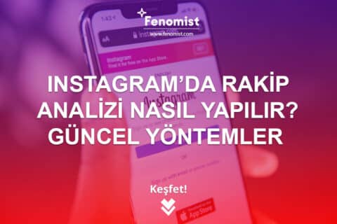 Instagram’da Rakip Analizi Nasıl Yapılır? Güncel Yöntemler 