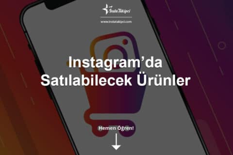 Instagram’da Satılabilecek Ürünler