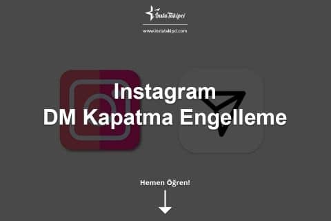 Instagram DM Kapatma – Mesaj Gelmesini Engelleme