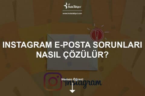 Instagram E-Posta Sorunları Nasıl Çözülür?