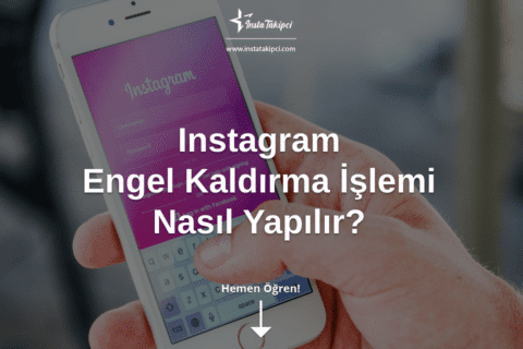 Instagram Engel Kaldırma İşlemi Nasıl Yapılır?