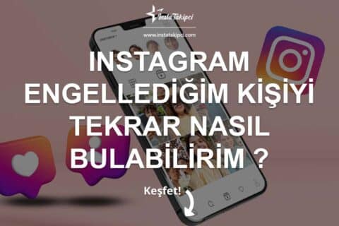 Instagram Engellediğim Kişiyi Tekrar Nasıl Bulabilirim?