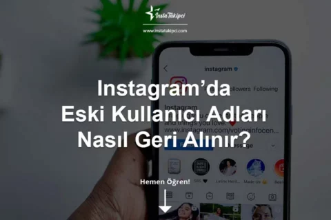 Instagram’da Eski Kullanıcı Adları Nasıl Geri Alınır?