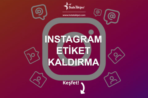 Instagram Etiket Kaldırma