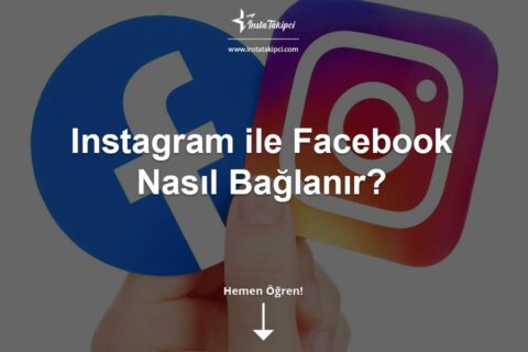 Instagram ile Facebook Nasıl Bağlanır?