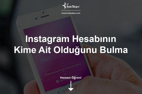 Instagram Fake Hesabının Kime Ait Olduğunu Bulma