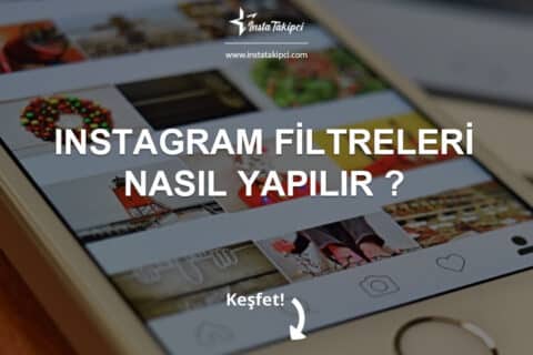 Instagram Filtreleri Nasıl Yapılır?