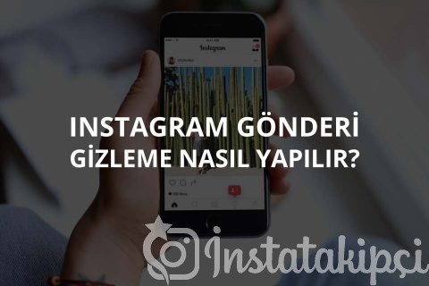 Instagram Gönderi Gizleme