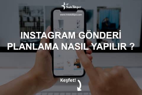 Instagram Gönderi Planlama Nasıl Yapılır?