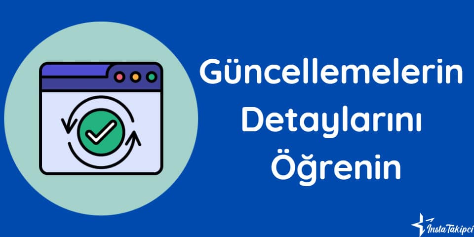 Uygulamada Yapılan Güncellemelerin Detaylarını Öğrenin