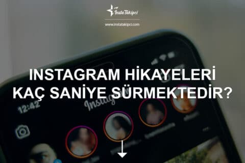 Instagram Hikaye Süresi Kaç Saniye