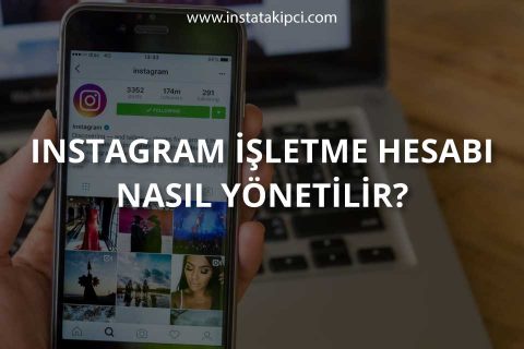 Instagram İşletme Hesabı Nasıl Yönetilir?