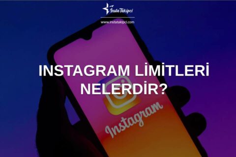 Instagram Limitleri Nelerdir?