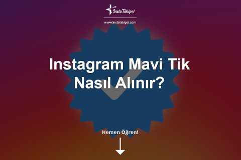 Instagram Mavi Tik Nasıl Alınır?