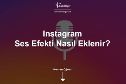 Instagram Ses Efekti Nasıl Eklenir?